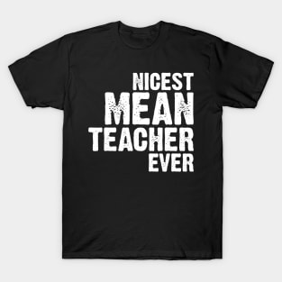 Nicest Mean Teacher Ever T-Shirt